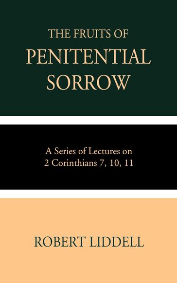 The Fruits of Penitential Sorrow - Robert Liddell