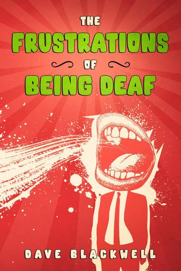 The Frustrations of Being Deaf - Dave Blackwell