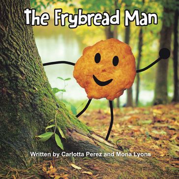 The Frybread Man - Carlotta Perez - Mona Lyons