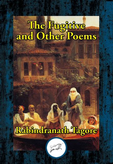 The Fugitive and Other Poems - Rabindranath Dr Tagore