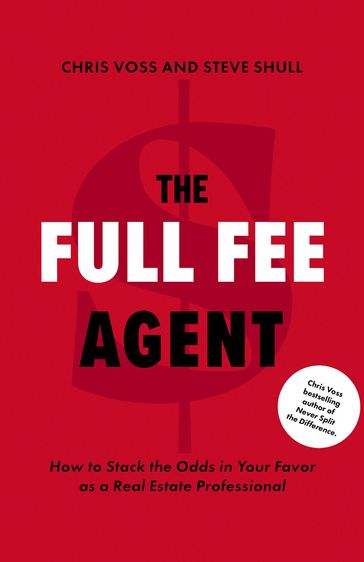 The Full Fee Agent - Chris Voss - Steve Shull