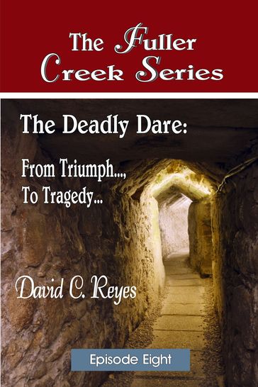 The Fuller Creek Series; The Deadly Dare - David C. Reyes