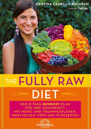 The Fully Raw Diet - Kristina Carrillo-Bucaram