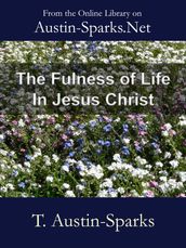 The Fulness of Life in Jesus Christ