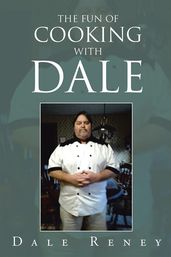 The Fun of Cooking with Dale