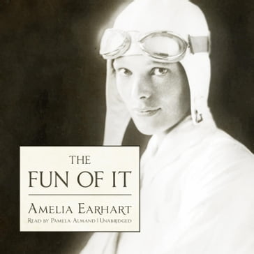 The Fun of It - Amelia Earhart