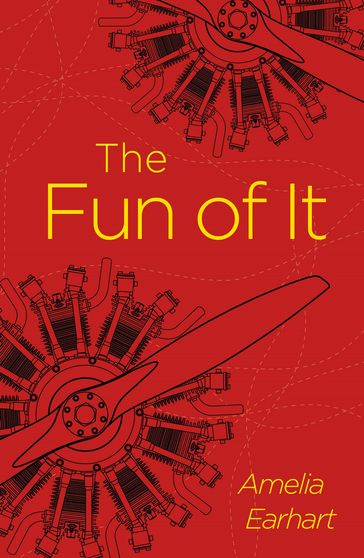 The Fun of It - Amelia Earheart