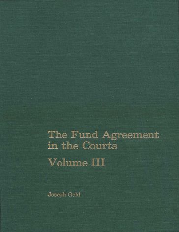 The Fund Agreement in the Courts, Vol. III - Joseph Mr. Gold