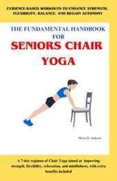 The Fundamental Handbook for Seniors Chair Yoga