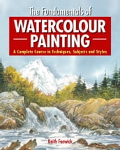 The Fundamentals of Watercolour Painting