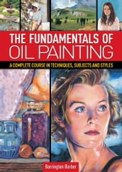 The Fundamentals of Oil Painting