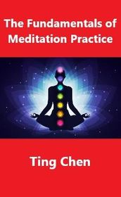 The Fundamentals of Meditation Practice