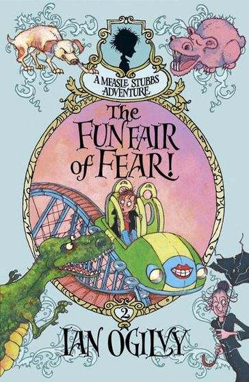 The Funfair of Fear: A Measle Stubbs Adventure - Ian Ogilvie