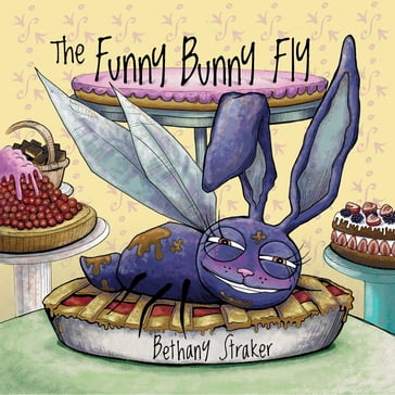 The Funny Bunny Fly - Bethany Straker