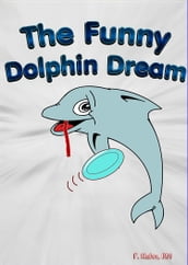 The Funny Dolphin Dream