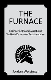 The Furnace: Engineering Income, Asset, and Tax Based Systems of Representation