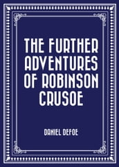 The Further Adventures of Robinson Crusoe