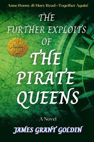 The Further Exploits of The Pirate Queens - James Grant Goldin