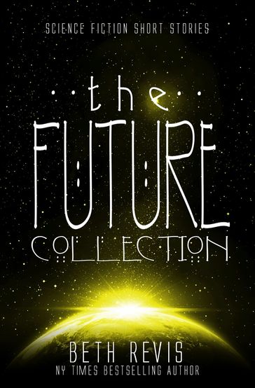 The Future Collection - Beth Revis