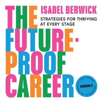 The Future-Proof Career: Strategies for thriving at every stage - Isabel Berwick