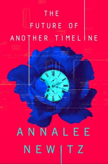 The Future of Another Timeline - Annalee Newitz