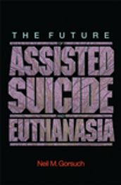 The Future of Assisted Suicide and Euthanasia