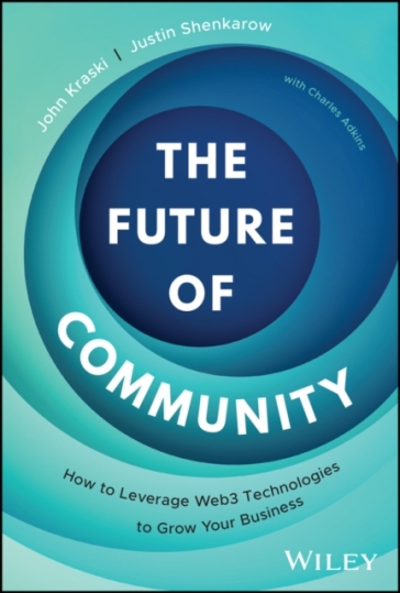 The Future of Community - John Kraski - Justin Shenkarow