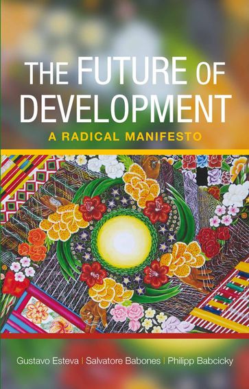 The Future of Development - Salvatore J. Babones - Gustavo Esteva