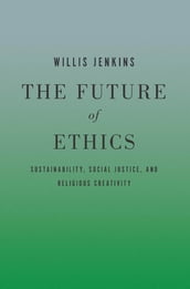 The Future of Ethics