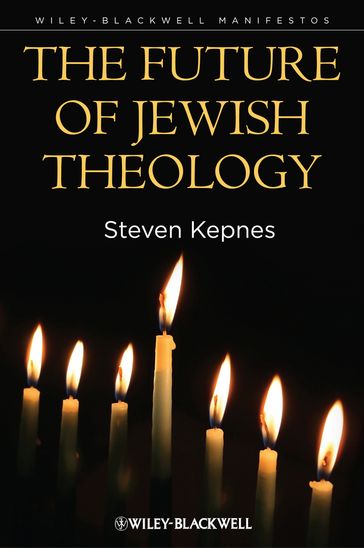 The Future of Jewish Theology - Steven Kepnes