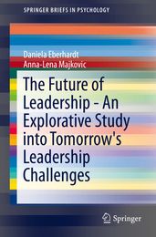 The Future of Leadership - An Explorative Study into Tomorrow s Leadership Challenges
