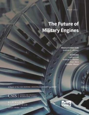 The Future of Military Engines - Andrew P. Hunter - Gabriel Coll - Asya Akca - Schuyler Moore