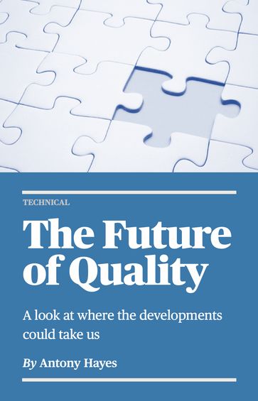 The Future of Quality - Antony Hayes