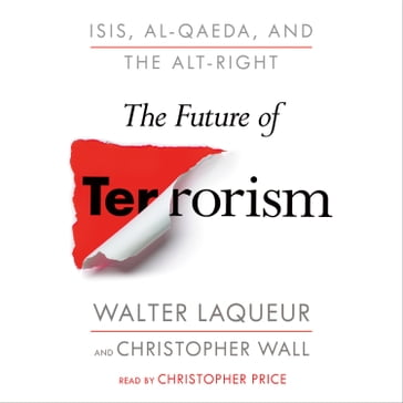 The Future of Terrorism - Walter Laqueur - Christopher Wall