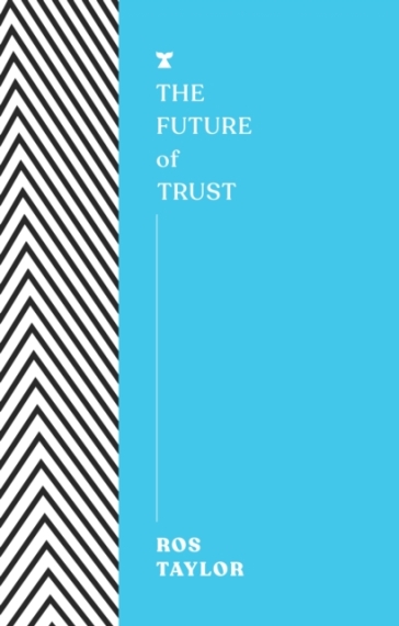 The Future of Trust - Ros Taylor