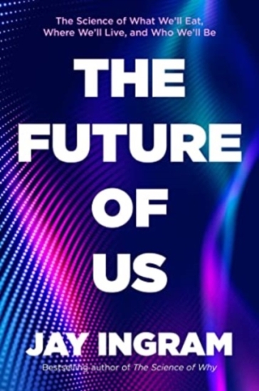 The Future of Us - Jay Ingram