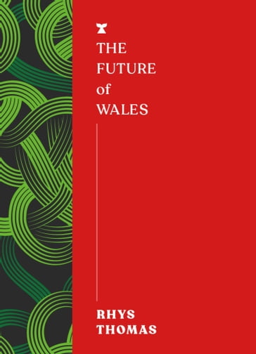 The Future of Wales - Rhys Thomas
