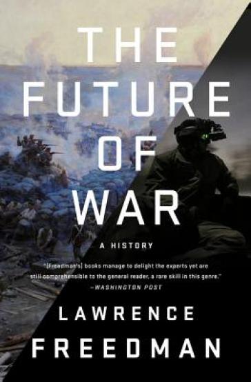 The Future of War - Lawrence Freedman