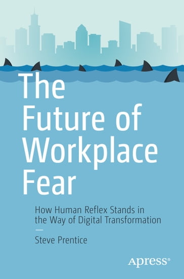 The Future of Workplace Fear - Steve Prentice