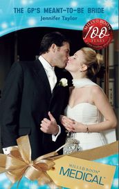 The GP s Meant-To-Be Bride (Dalverston Weddings, Book 2) (Mills & Boon Medical)