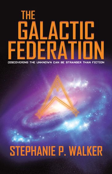 The Galactic Federation - Stephanie P. Walker