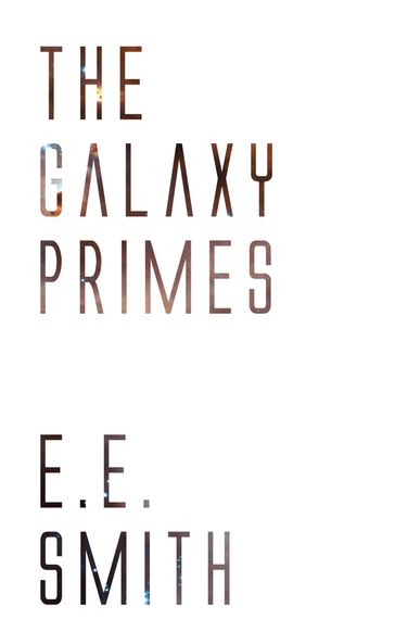 The Galaxy Primes - E. E. Smith