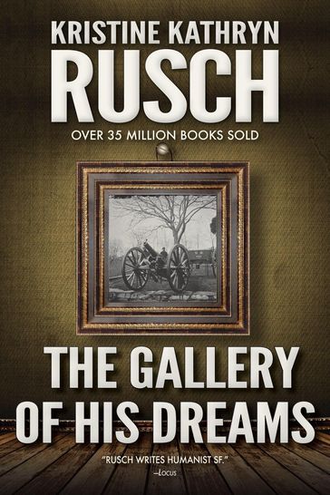 The Gallery of His Dreams - Kristine Kathryn Rusch