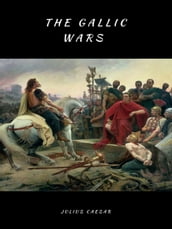The Gallic Wars (lllustrated)