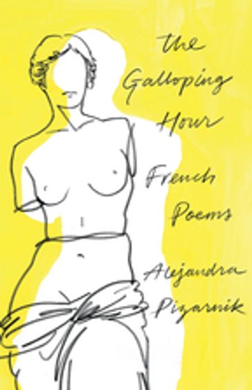 The Galloping Hour: French Poems - Alejandra Pizarnik