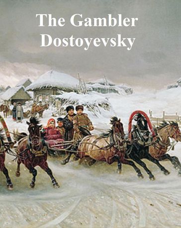 The Gambler - Fedor Michajlovic Dostoevskij