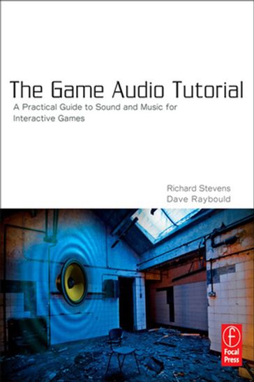 The Game Audio Tutorial - Richard Stevens