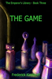 The Game (The Emperor s Library: Book Three)