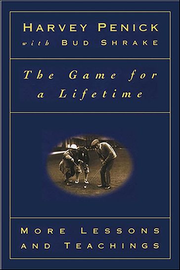 The Game for a Lifetime - Harvey Penick - Bud Shrake