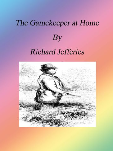 The Gamekeeper at Home - Richard Jefferies